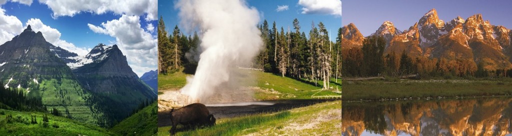 Glacier, Yellowstone and Grand Teton. 